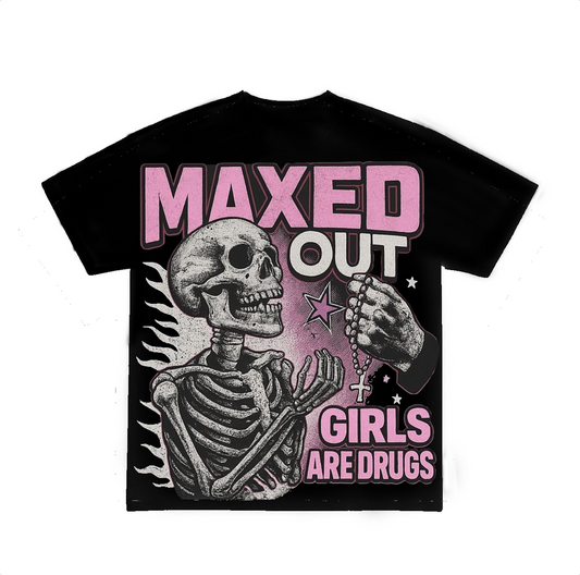 Girls are drugs t’shirt